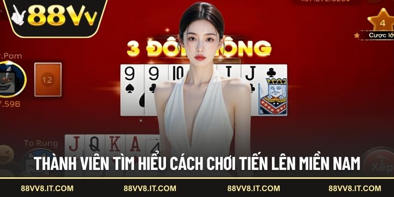 Thành viên tìm hiểu cách chơi tiến lên miền Nam